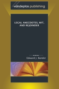 Omslagafbeelding: Legal Anecdotes, Wit, and Rejoinder 1st edition 9781600420177