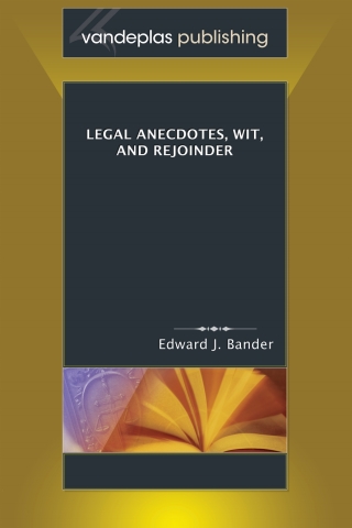 Cover image: Legal Anecdotes, Wit, and Rejoinder 1st edition 9781600420177