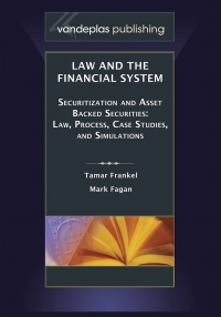表紙画像: Law and the Financial System Securitization and Asset Backed Securities:  Law, Process, Case Studies, and Simulations 1st edition 9781600420955