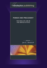 Imagen de portada: Power and Precedent: The Role of Law in the United States 1st edition 9781600420146
