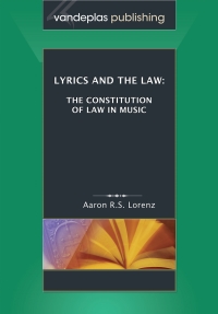 Imagen de portada: Lyrics and The Law: The Constitution of Law in Music 1st edition 9781600420252