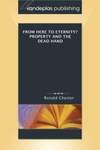 Cover image: From Here To Eternity? Property and the Dead Hand 1st edition 9781600420313
