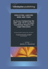 Imagen de portada: Educating Lawyers Now and Then: An Essay Comparing the 2007 and 1914 Carnegie Foundation Reports on Legal Education 1st edition 9781600420337