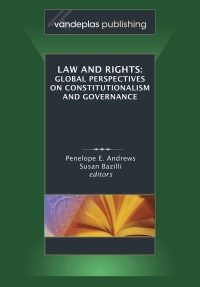 Imagen de portada: Law And Rights: Global Perspectives On Constitutionalism And Governance 1st edition 9781600420474