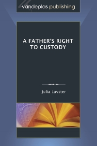 صورة الغلاف: Father's Right To Custody 1st edition 9781600420887