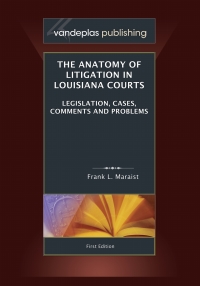 صورة الغلاف: The Anatomy of Litigation in Louisiana Courts: Legislation, Cases, Comments and Problems 1st edition 9781600420627