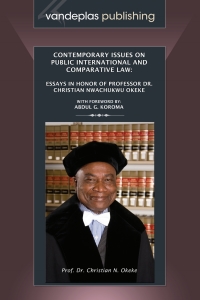 Imagen de portada: Contemporary Issues on Public International and Comparative Law: Essays in Honor of Professor Dr. Christian Nwachukwu Okeke 1st edition 9781600420580