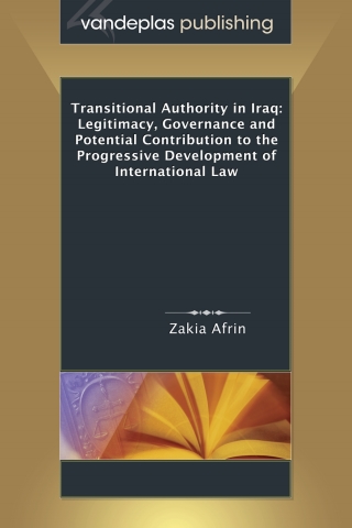 Cover image: Transitional Authority in Iraq:  Legitimacy, Governance and Potential Contribution to the Progressive Development of International Law 1st edition 9781600420696