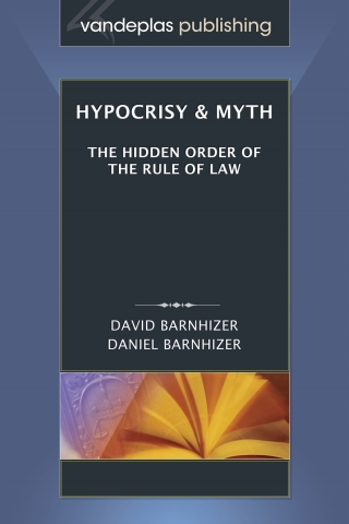 Imagen de portada: Hypocrisy & Myth: The Hidden Order of the Rule of Law 1st edition 9781600420719