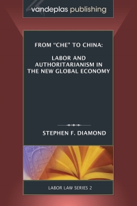 Immagine di copertina: From 'Che' to China: Labor and Authoritarianism in the New Global Economy 1st edition 9781600420900