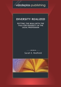 Titelbild: Diversity Realized: Putting the Walk With the Talk for Diversity in the Legal Profession 1st edition 9781600420962