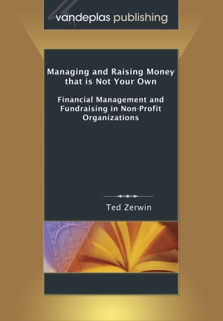 Immagine di copertina: Managing and Raising Money That Is Not Your Own: Financial Management and Fundraising in Non-Profit Organizations 1st edition 9781600420795