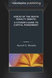 Cover image: Voices of the Death Penalty Debate: A Citizen's Guide to Capital Punishment 1st edition 9781600421082