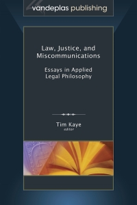صورة الغلاف: Law, Justice, and Miscommunications: Essays in Applied Legal Philosophy 1st edition 9781600421525