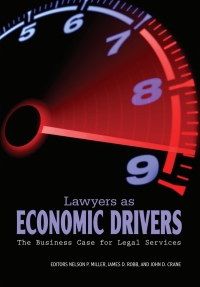 صورة الغلاف: Lawyers as Economic Drivers-The Business Case for Legal Services 1st edition 9781600421600