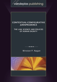 Titelbild: Contextual-Configurative Jurisprudence: The Law, Science and Policies of Human Dignity 1st edition 9781600421778