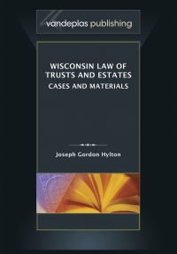 Imagen de portada: Wisconsin Law of Trusts and Estates: Cases and Materials 1st edition 9781600422010