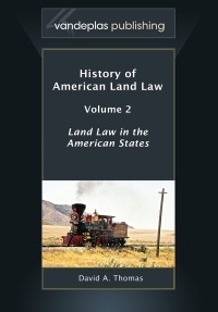 Omslagafbeelding: History of American Land Law, Volume 2: Land Law in the American States 1st edition 9781600422065