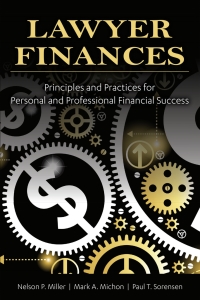 Cover image: Lawyer Finances-Principles and Practices for Personal and Professional Financial Success 1st edition 9781600422232