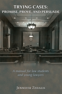 Imagen de portada: Trying Cases: Promise, Prove, Persuade 1st edition 9781600422768