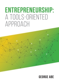 表紙画像: Entrepreneurship: A Tools-oriented Approach 1st edition 9781600425127