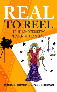 Immagine di copertina: Real to Reel: Truth and Trickery in Courtroom Movies 1st edition 9781600425332
