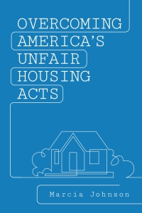 表紙画像: Overcoming America's Unfair Housing Acts 1st edition 9781600425417