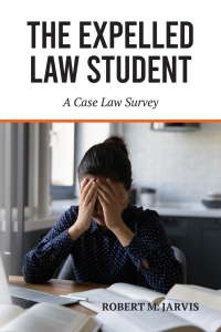 صورة الغلاف: The Expelled Law Student - A Case Law Survey 1st edition 9781600425462