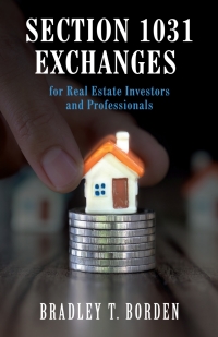 Cover image: Section 1031 Exchanges For Real Estate Investors and Professionals 1st edition 9781600425394