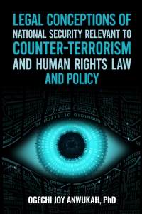 Titelbild: Legal Conceptions of National Security Relevant To Counter-Terrorism and Human Rights Law and Policy 1st edition 9781600425264