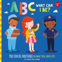 表紙画像: ABC for Me: ABC What Can I Be? 9781600588822