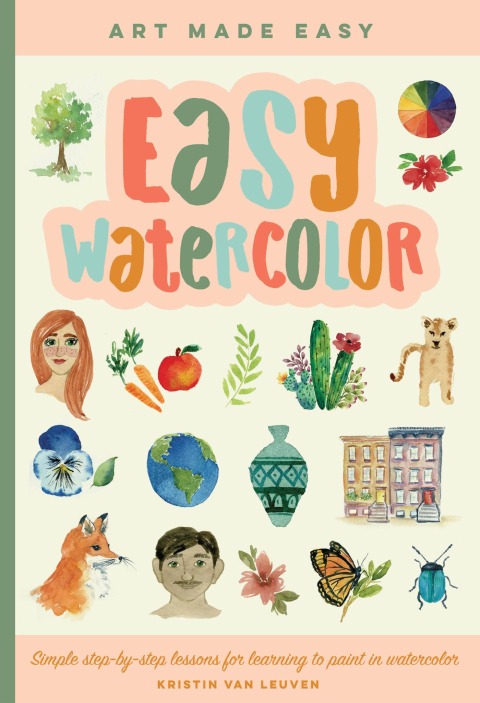 Easy Watercolor: Simple step-by-step lessons for learning to paint in watercolor - FULL INSTANT DOWNLOAD | PDF DOCX EPUB