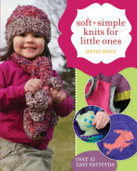 Cover image: Soft + Simple Knits for Little Ones 9781581809657