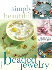 Cover image: Simply Beautiful Beaded Jewelry 4th edition 9781581807745