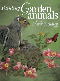 Cover image: Painting Garden Animals with Sherry C. Nelson, MDA 9781581804270