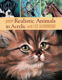 Cover image: Paint Realistic Animals in Acrylic with Lee Hammond 9781581809121
