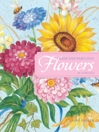 Cover image: Fresh and Fabulous Flowers in Acrylic 9781581809763