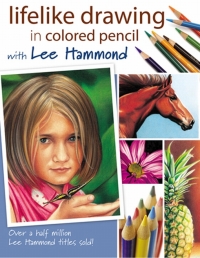 Cover image: Lifelike Drawing In Colored Pencil With Lee Hammond 9781600610370
