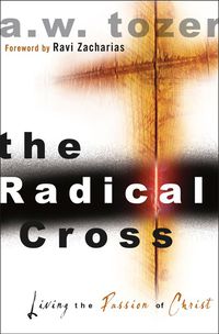 Titelbild: The Radical Cross: Living the Passion of Christ 9781600662263