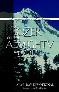 صورة الغلاف: Tozer on the Almighty God: A 366-Day Devotional 9781600661334