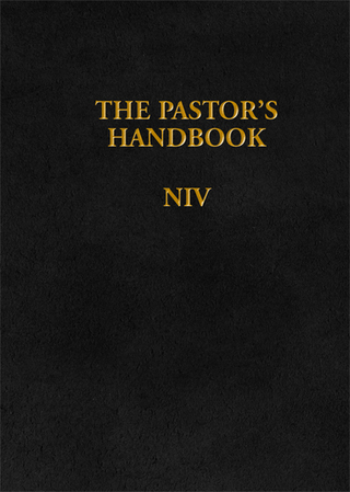 Cover image: The Pastor's Handbook NIV: Instructions, Forms and Helps for Conducting the Many Ceremonies a Minister  is Called Upon to Direct 9781600661723