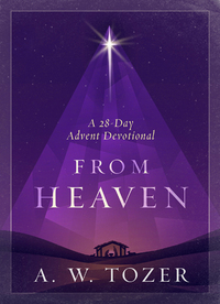 Imagen de portada: From Heaven: A 28-Day Advent Devotional 9781600668029