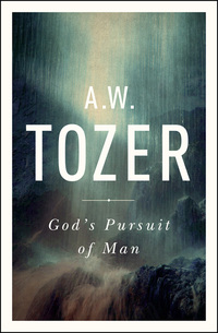 Cover image: God's Pursuit of Man: Tozer's Profound Prequel to The Pursuit of God 9781600667954
