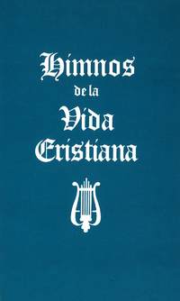 Imagen de portada: Himnos de la Vida Cristiana (Words Only): Una coleccion de antiguos y nuevos Himnos de Alabanza a Dios 9781600662201