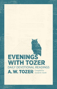 表紙画像: Evenings with Tozer: Daily Devotional Readings 9781600667923