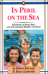 Imagen de portada: In Peril on the Sea: The Story of Ethel Bell and Her Children Robert and Mary 9781600662683