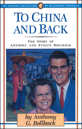 Cover image: To China and Back: The Story of Anthony and Evelyn Bollback 9781600662577