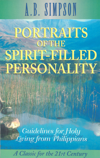 Cover image: Portraits of the Spirit-Filled Personality: Guidelines for Holy Living from Philippians 9781600660870