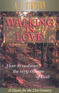 Cover image: Walking in Love: How to Embrace the Very Essence of God 9781600660733