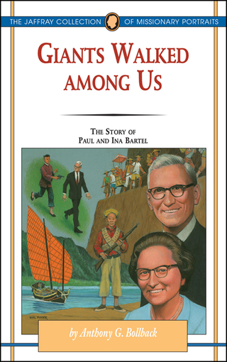 Cover image: Giants Walked Among Us: The Story of Paul and Ina Bartel 9781600662560